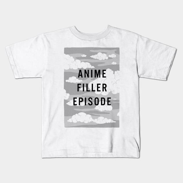 Anime Filler Episode Kids T-Shirt by paperbeatsscissors